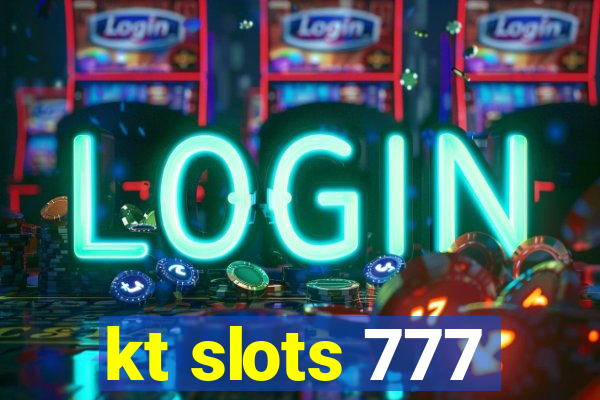 kt slots 777